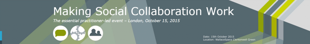 Learn the secrets to Making Social Collaboration Work, London, 15th ...