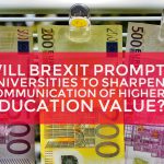 Will Brexit prompt universities to sharpen communication of HE value