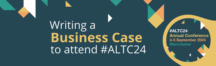 Writing a business case to attend ALTC24